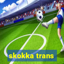 skokka trans